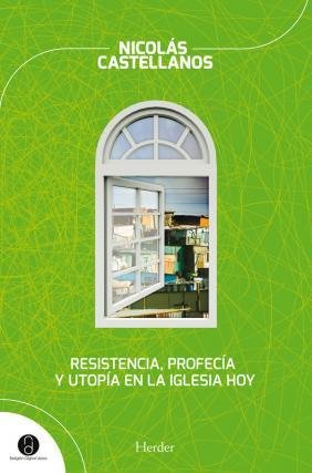 Resistencia_profecia_utopia_en_la iglesia_hoy